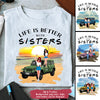 89Customized Life is better with SISTERS TShirt