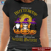 89Customized Buckle up Buttercup You just flipped my witch switch Cat Witch Shirt