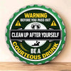 Be A Courteous Drunk Wood Sign