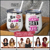 89Customized So Fetch You can't sit with us (No straw included) Wine Tumbler