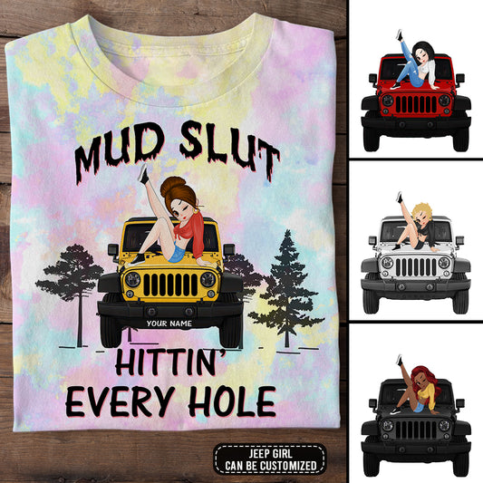 89Customized Mud slut hitting every hole Customized 3D Fullfilled Shirt
