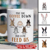 89Customized Put the coffee down and come feed us Rabbit Lovers Personalized Mug