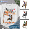 89Customized Life Is Better With My Horse Personalized Shirt