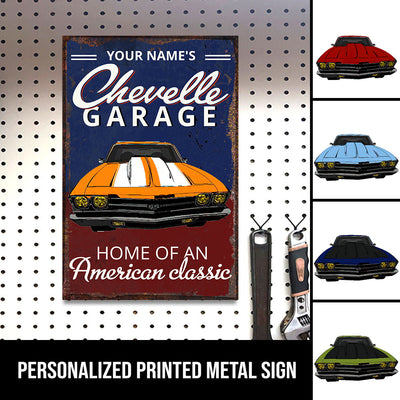 89Customized Chevelle Garage Home of an american classic Customized Printed Metal Sign