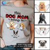 89Customized This Dog Mom belongs to Dog Lovers T-Shirt