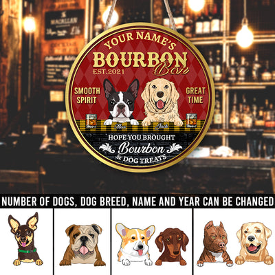 89Customized Hope you brought bourbon and dog treats Customized Wood Sign