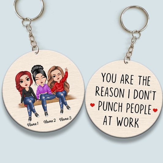 89Customized You Are The Reason I Don't Punch People At Work Personalized Keychain