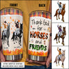 89Customized Thank god for horses and friends personalized tumbler
