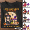 89Customized A witch cannot survive on wine alone she also needs dogs 2 Customized Shirt