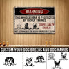 89Customized This whiskey bar is protected by highly trained dogs Customized Printed Metal Sign