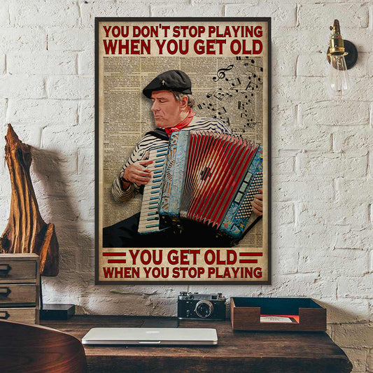 You Get Old When Stop Playing Accordion Poster
