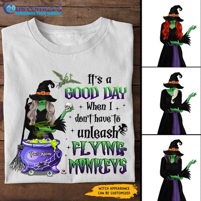 89Customized It's a good day when I don't have to unleash the flying monkeys Customized Shirt