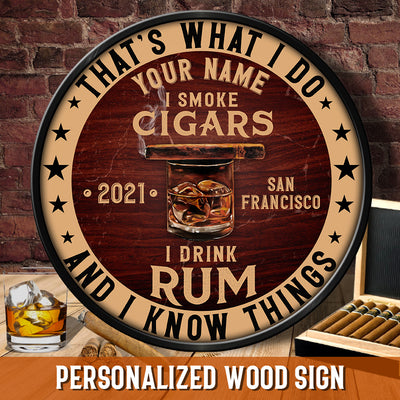 89Customized I smoke cigar I drink rum & I know things Customized Wood Sign