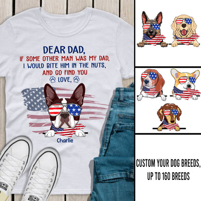 89Customized 4th of July If some other man was my dad I would bite him in the nuts and go find you Customized Shirt