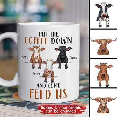 89Customized Put the coffee down and come feed us Cow version Personalized Mug