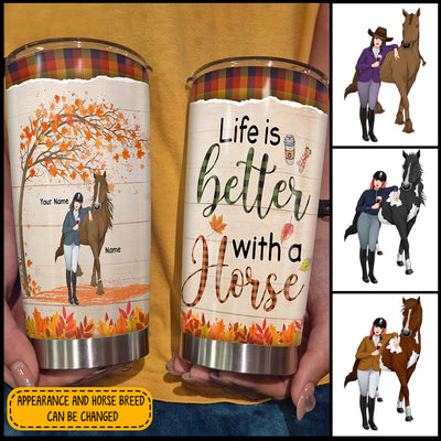 89Customized Life is better with a horse personalized tumbler