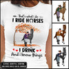 89Customized That's what i do i ride horses i drink and i know things personalized shirt