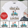 89Customized You Are The Thelma To My Louise 2 Personalized Shirt