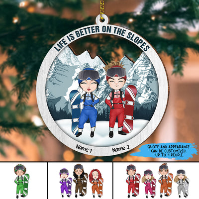 89Customized Life is better on the slopes Personalized Ornament