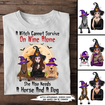 89Customized A Witch Cannot Survive On Wine Alone She Also Needs A Horse And A Dog Shirt
