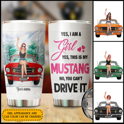 89Customized This Is My Mustang No You Can't Drive It Personalized Tumbler