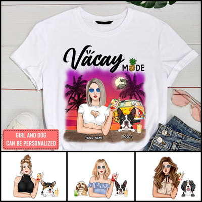 89Customized Vacay Mode Girl and Dog Customized Shirt