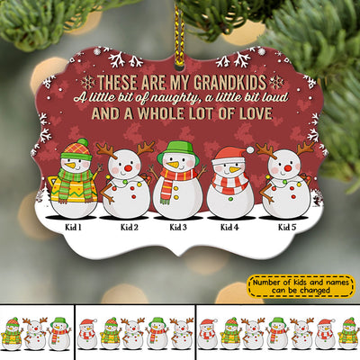 89Customized These are my grandkids a little bit of naughty a little bit loud and a whole lot of love personalized ornament