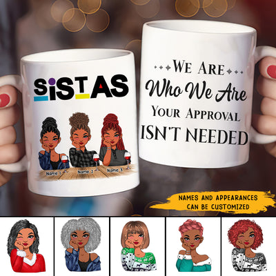 89Customized Sista We are Who We Are Personalized Mug
