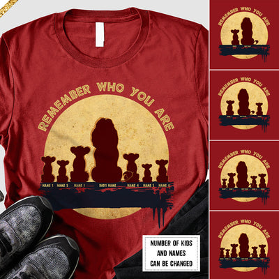 89Customized Remember Who You Are Lion King Lion Dad Shirt