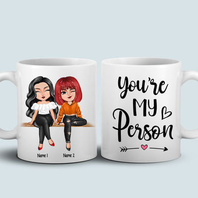 89Customized You're My Person Besties Personalized Mug
