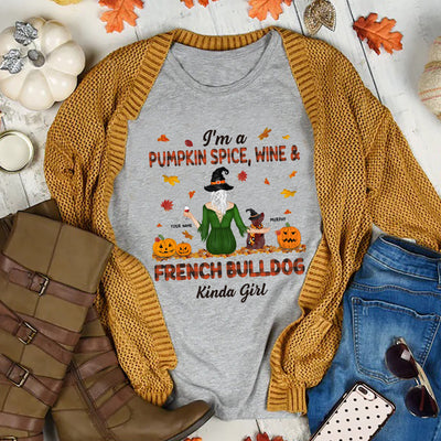 I'm A Pumpkin Spice, Wine & Dog Name Kind Girl tshirt