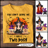 You Can't Scare Me I Have Two Dogs Shirt