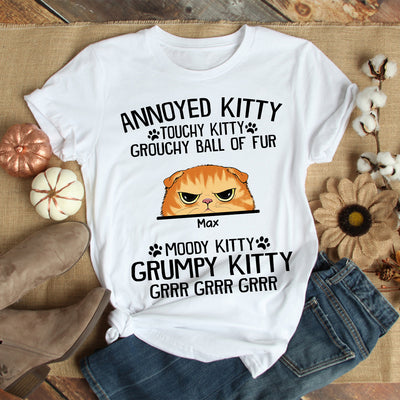 89Customized Annoyed Kitty Touchy Kitty Grouchy ball of fur Moody Kitty Grumpy Kitty Grrr Grrr Grrr Personalized Shirt