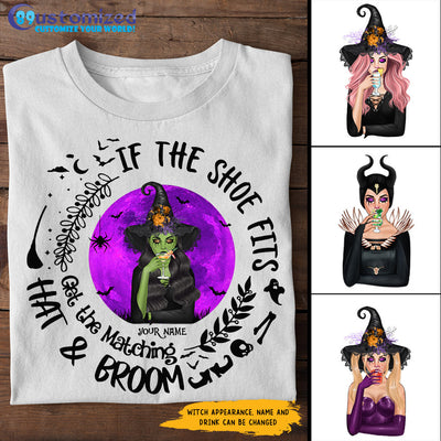 89Customized if the shoe fits get the matching hat and broom Customized Shirt
