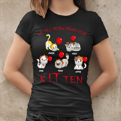 89Customized We all meow down here Kitten Shirt