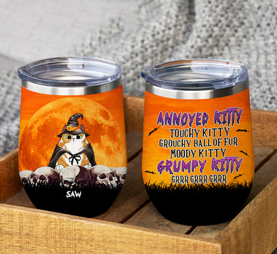 89Customized Annoyed Kitty Touchy Kitty Grouchy Ball of Fur Cat Lovers Personalized Wine Tumbler