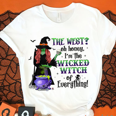89Customized The West? oh honey, I'm the wicked witch of everything! Customized Shirt