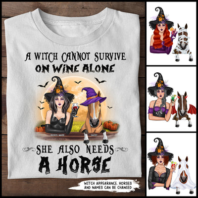 89Customized A Witch Cannot Survive On Wine Alone She Also Needs A Horse Personalized Tshirt