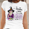 89Customized Grandma Witch The Woman The Myth The Bad Influence tshirt