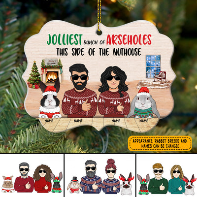 89Customized Jolliest Bunch Of Arseholes This Side Of The Nuthouse Rabbit Family Personalized Ornament