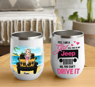 89Customized I am a jeep girl you can't drive it Customized Wine tumbler