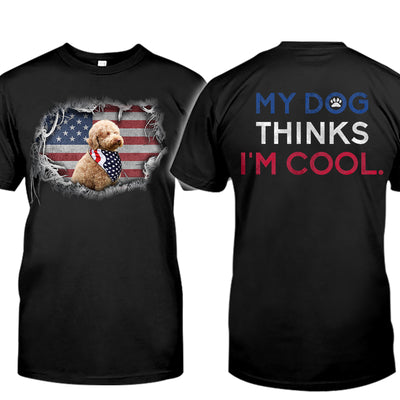 89Customized My dog thinks I'm cool 4th of July Customized 2-Sided Shirt