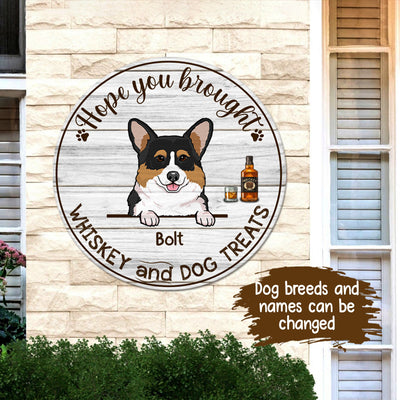 89Customized Hope you brought whiskey and dog treat personalized wood sign