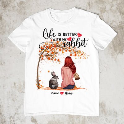 89Customized Life is better with my rabbit Personalized Shirt