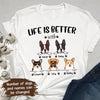 89Customized Life Is Better With My Dogs Personalized T-Shirt