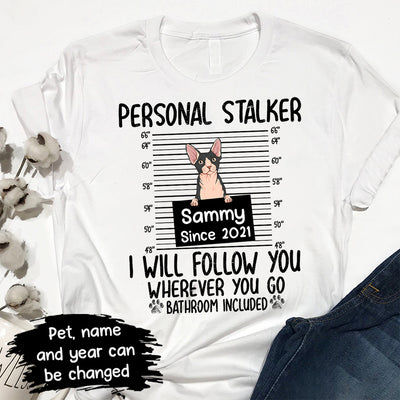 89Customized Cats And Dogs Stalker Funny Personalized Shirt