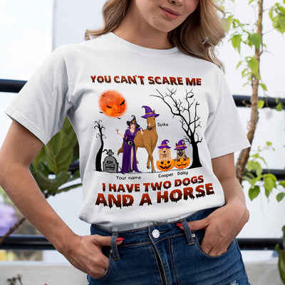 89Customized You Can't Scare Me I Have Two Dogs And A Horse Shirt