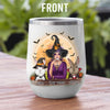 89Customized A witch cannot survive on wine alone She also needs rabbits Personalized Wine Tumbler