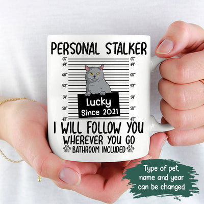 89Customized Cats And Dogs Stalker Funny Personalized Mug