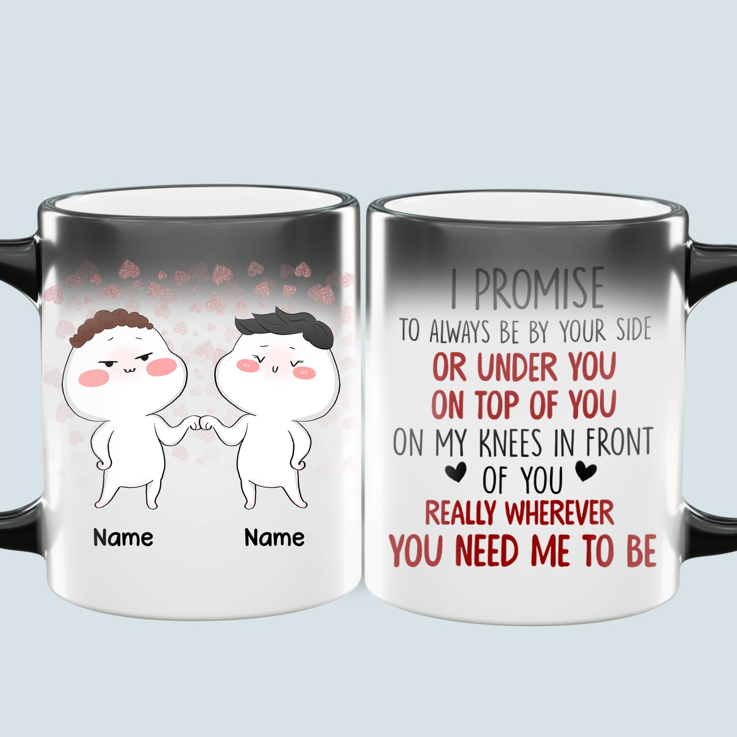 89Customized I promise to always be by yourside Ver.2 Funny Gift for Him Gift for Her Couple Personalized Mug